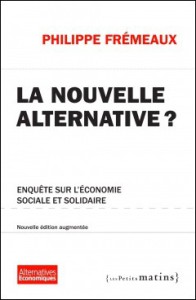 Couverture du livre "La nouvelle alternative ? Enquête sur l'économie sociale et solidaire" écrit par Philippe FREMEAUX